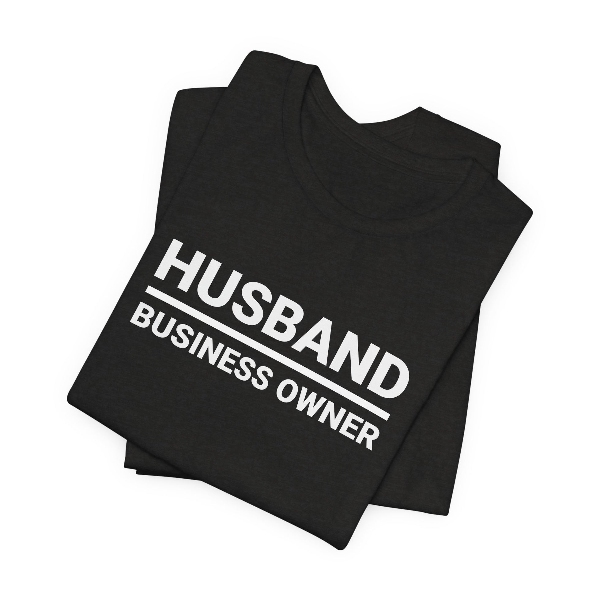 Husband Business Owner T-Shirt – Funny Entrepreneur Dad Tee